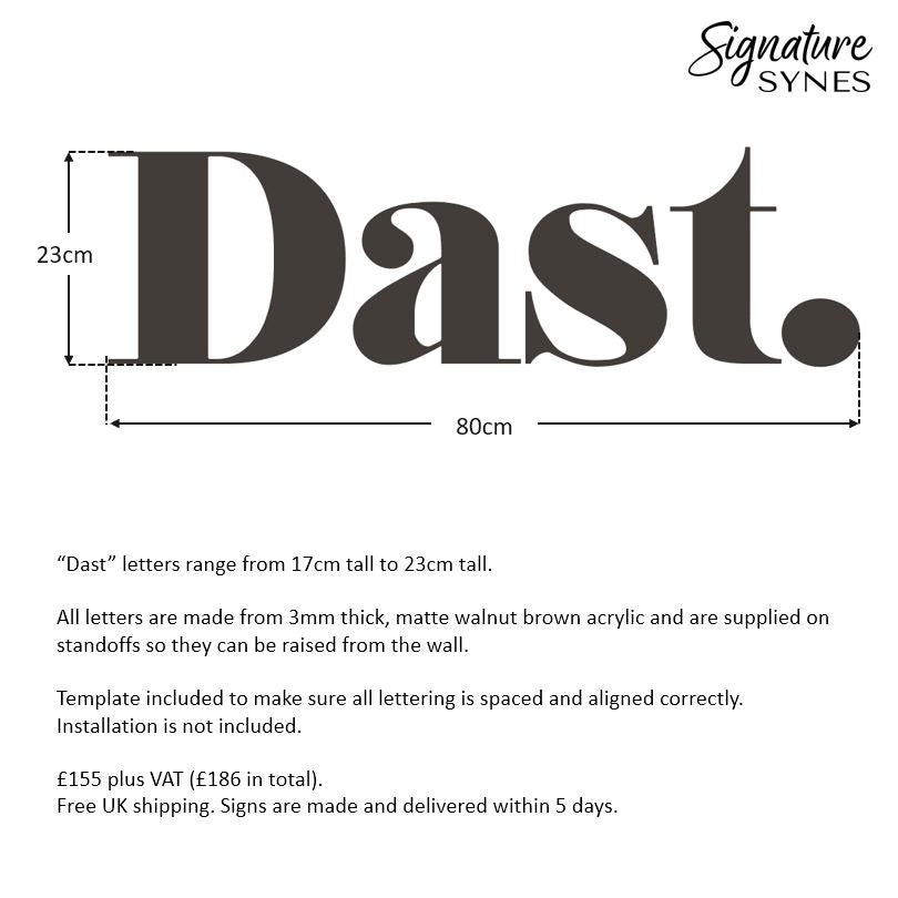 Custom Order - Dast. - matte walnut brown - 80cm wide - Raised Letters